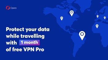 Opera is shipping its new VPN Pro service on Windows and Mac to give you an extra level of security when traveling