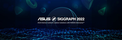 ASUS Reveals New ProArt Solutions to Enable Creativity and Empower 3D Content Creation with NVIDIA Omniverse at Siggraph 2022