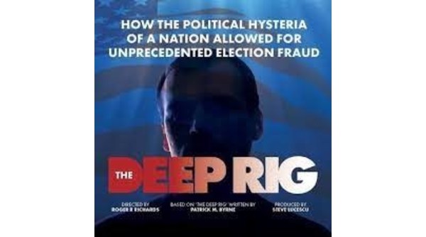 Election Fraud Documentary "The Deep Rig" to Premiere on Rumble on August 10, 2022 - Vimarsana News