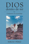 Sergio Pérez's new book "Dios dentro de mí" is a thought-provoking read that enlightens the mind and fuels the heart with courage, faith, and strength despite adversity.