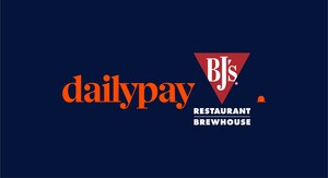 BJ's Restaurant and Brewhouse, Inc.® Partners With DailyPay To Provide a Critical Financial Wellness Benefit to its Team Members