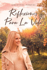 Greettel Portal's new book "Reflexiones Para La Vida" is a fascinating volume that aims to improve a person's quality of living.