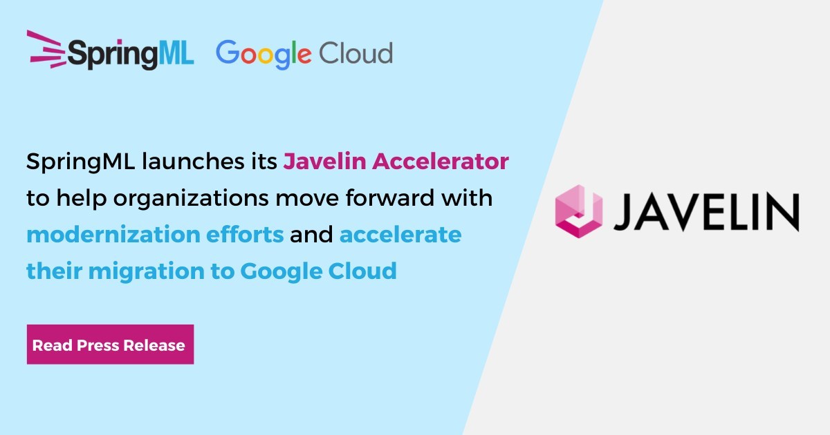 SpringML launches its Javelin Accelerator to help organizations move forward with modernization efforts and accelerate their migration to Google Cloud - Vimarsana News