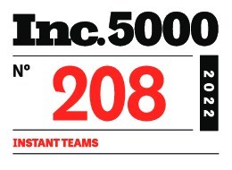 Inc. revealed that Instant Teams is No. 208 on its annual Inc. 5000 list, the most prestigious ranking of the fastest-growing companies in America.