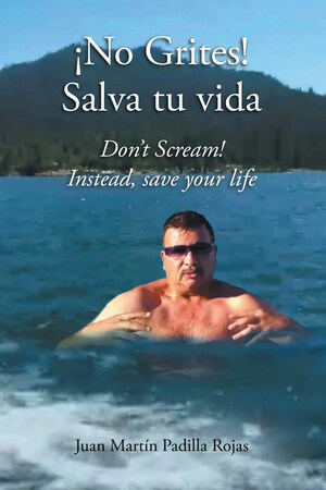 Juan Martin Padilla Rojas' new book "Don't Scream! Instead, Save Your Life" is an interesting volume that teaches the importance of staying calm when caught in a strong current.