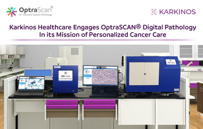Karkinos Healthcare Engages OptraSCAN ® Digital Pathology In its Mission of Personalized Cancer Care