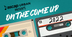 ASCAP RHYTHM &amp; SOUL PRESENTS ANNUAL "ON THE COME UP" SHOWCASE FEATURING HIP-HOP AND R&amp;B'S HOTTEST UP-AND-COMING ARTISTS ON @ASCAP AND @ASCAPURBAN SOCIAL MEDIA AUGUST 22 - 25