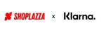 shopplaza与Klarna合作，加速商家的全球化进程