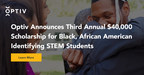 Optiv's Annual $40,000 Scholarship for Black, African American Identifying STEM Students Now Open for Applicants