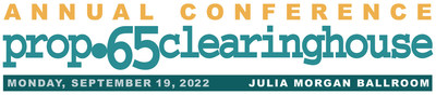 Annual Prop. 65 Conference on Monday, September 19, 2022 at the Julia Morgan Ballroom in San Francisco. Annual Prop. 65 Conference on Monday, September 19, 2022 at the Julia Morgan Ballroom in San Francisco.