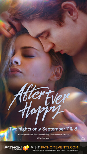 FATHOM EVENTS AND VOLTAGE PICTURES BRING AFTER EVER HAPPY TO THEATERS FOR TWO NIGHTS ONLY WEDNESDAY, SEPTEMBER 7 AND THURSDAY, SEPTEMBER 8