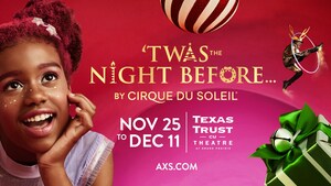 THE ACCLAIMED HOLIDAY THEATRICAL "TWAS THE NIGHT BEFORE…" BY CIRQUE DU SOLEIL