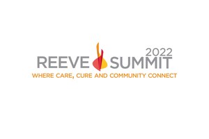 The Christopher &amp; Dana Reeve Foundation Announces 3rd Annual Reeve Summit 2022: Where Care, Cure and Community Connect