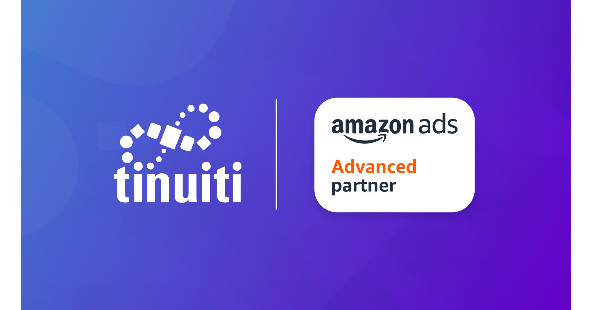 Tinuiti Achieves Newly Created Amazon Ads Advanced Partner Status