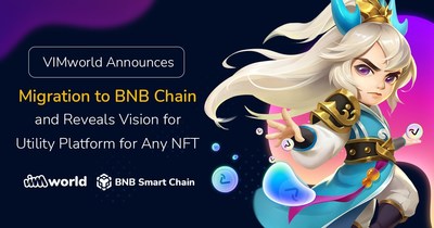VIMworld announced plans for a new NFT-agnostic utility platform that will be launched on BNB Smart Chain.