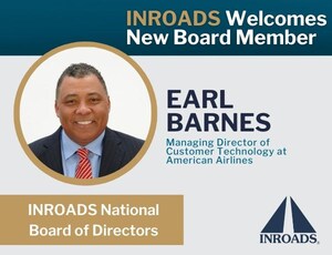 INROADS APPOINTS EARL BARNES OF AMERICAN AIRLINES TO NATIONAL BOARD OF DIRECTORS