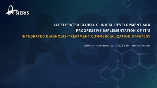 Asieris Pharmaceuticals (688176.SH) Issued 2022 Semi-Annual Report: Accelerated Global Clinical Development and Progressive Implementation of Its Integrated Diagnosis-Treatment Commercialization Strategy