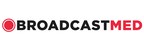 BroadcastMed Launches New Platform for Vision Portfolio of Products