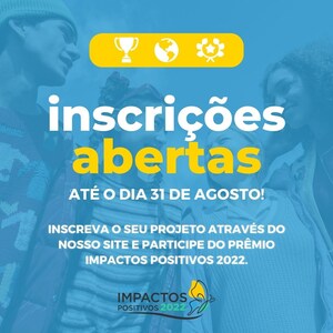 Negócios e Ecossistemas de Impacto têm até 31 de agosto para se inscreverem no Prêmio Impactos Positivos 2022
