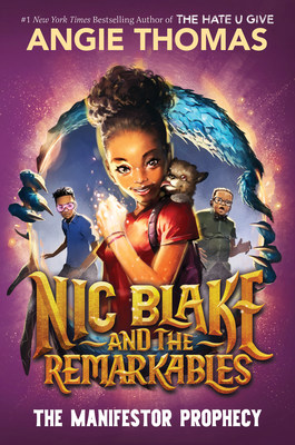 Nic Blake and the Remarkables: The Manifestor Prophecy by Angie Thomas (on sale April 4, 2023)
