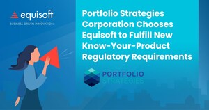 Portfolio Strategies Corporation Chooses Equisoft to Fulfill New Know-Your-Product Regulatory Requirements