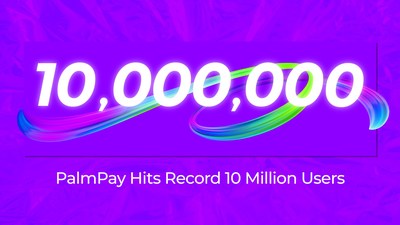 PalmPay hits a record 10 million users