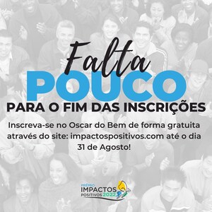 AMANHÃ É O ÚLTIMO DIA PARA SE INSCREVER NO PRÊMIO IMPACTOS POSITIVOS