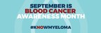 The International Myeloma Foundation (IMF) Highlights #kNOwMyeloma Campaign for Blood Cancer Awareness Month 2022