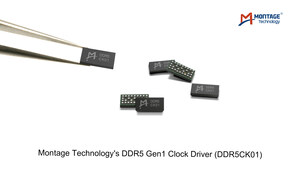 Montage Technology Delivers World's First Gen1 DDR5 Clock Driver Engineering Samples