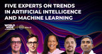 Five Experts Address Trends in Artificial Intelligence and Machine Learning