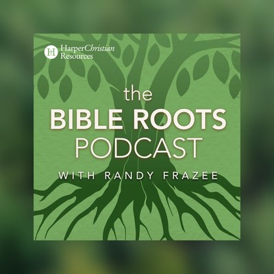 The Bible Roots Podcast with Randy Frazee