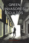 El nuevo libro de Ramón Espinosa, Green, Invasores Ocultos una maravillosa obra de fantasía y ciencia ficción donde la tierra estará en grave peligro.