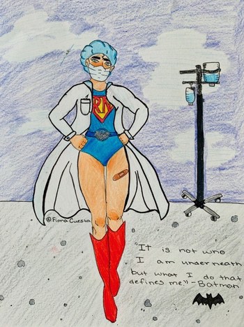 ‘Super Nurse’, original art created by a 14-year-old girl, Fiona C. and daughter of a nurse, for the Nurse Heroes art contest, “My mom is a nurse.  I drew this for my mom and her co-workers during the Covid-19 pandemic. This is how I see them, superheroes!”