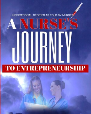 Nurse Entrepreneurs Release New Book with Goal to Empower and Impact Healthcare Professionals Throughout the Country