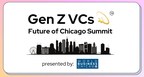 Chicago Mayor Lori E. Lightfoot &amp; World Business Chicago join Gen Z VCs to announce Gen Z VCs Future-of-Chicago Summit 2022