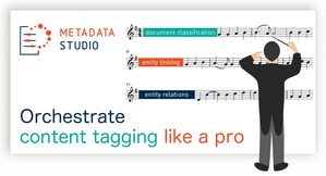 Ontotext Metadata Studio Makes Life Simple For Enterprises Working With Complex Text Analysis