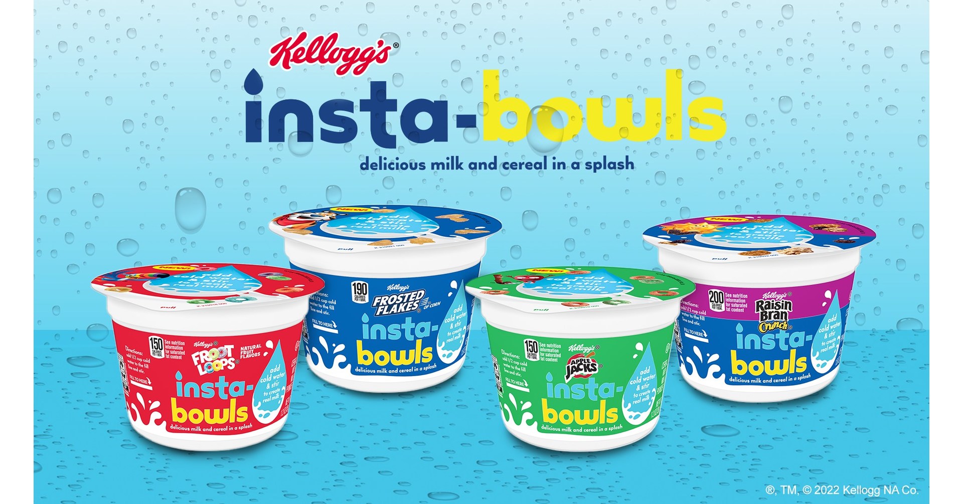 NO MILK? NO PROBLEM. JUST ADD WATER TO NEW KELLOGG'S® INSTABOWLS FOR REAL MILK  IN THIS FIRST-EVER CEREAL INNOVATION FROM KELLOGG'S