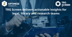 TRG Screen Delivers Actionable Insights for Legal, Library and Research Teams