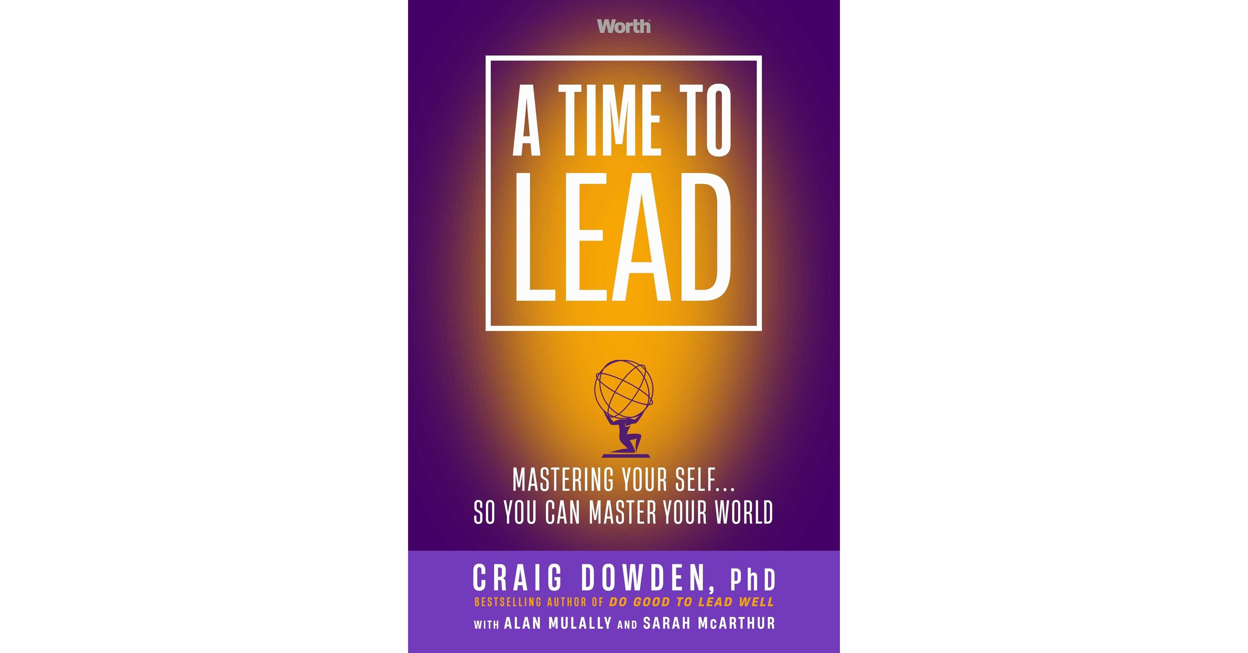 a-time-to-lead-mastering-yourself-so-you-can-master-your-world