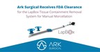Ark Surgical Receives FDA Clearance for the LapBox Tissue Containment Removal System for Manual Morcellation