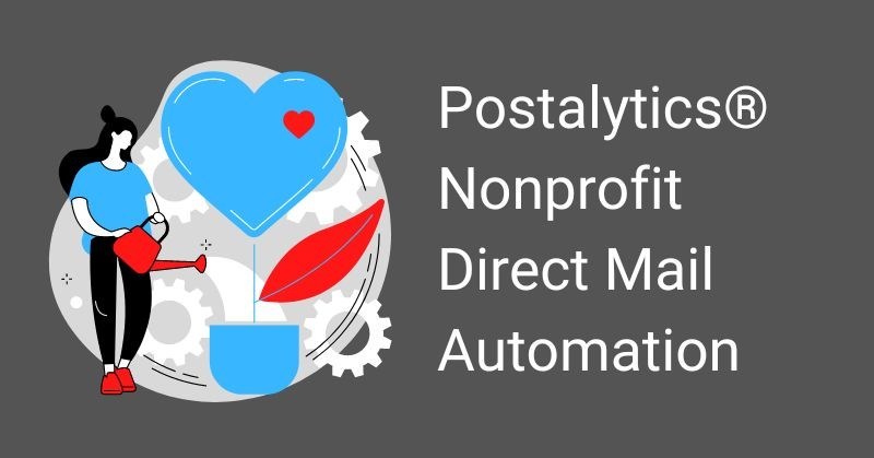 Postalytics® Launches First Nonprofit Direct Mail Automation Software