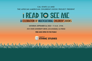 Cal State LA College of Ethnic Studies to present 'I Read to See Me: A Celebration of Multicultural Children's Books'
