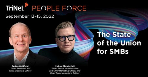 TriNet President and Chief Executive Officer Burton M. Goldfield to Reveal Current State of Small and Medium-Size Businesses at TriNet PeopleForce 2022