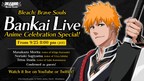 "Bleach: Brave Souls" Bankai Live Anime Celebration Airs Sunday, September 25th