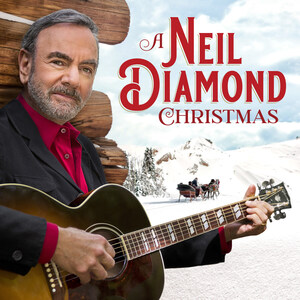 CAPITOL/UMe TO RELEASE NEIL DIAMOND'S A NEIL DIAMOND CHRISTMAS ON 2LP, 2CD &amp; 1CD ON OCTOBER 28, 2022