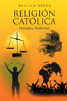 William Neder's new book "Religión Católica" is an intriguing read that delves into the Catholic church and the politics behind it.