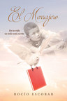 El nuevo libro de Rocío Orellana, El Mensajero, En tu vida no todo está escrito, la increíble historia de José y su lucha para alcanzar sus sueños.