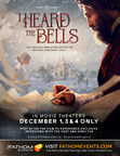 Sight &amp; Sound Partners with Fathom Events on The Release of Debut Feature Film, 'I Heard the Bells', Coming to Select Theaters this December