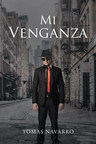 El nuevo libro de Tomas Navarro, Mi Venganza, una obra increíble, sobre la ayuda al prójimo y sus consecuencias.