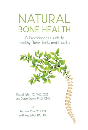 Wellness Pioneer Russell Jaffe, MD, PhD, CCN and Bone Health Expert Susan Brown, PhD, CNS, Launch Book, "Natural Bone Health: A Practitioner's Guide to Healthy Bone, Joints and Muscles."